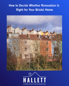 How to Decide Whether Renovation Is Right for Your Bristol Home