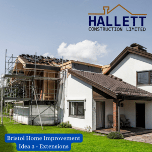 Hallett Construction: Bristol Home Improvement Idea 3 - Extensions