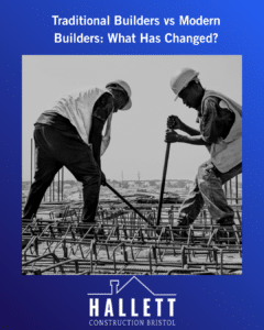 Traditional Builders vs Modern Builders: What Has Changed?