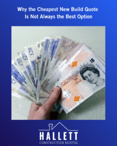 Why the Cheapest New Build Quote Is Not Always the Best Option
