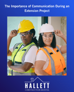 The Importance of Communication During an Extension Project