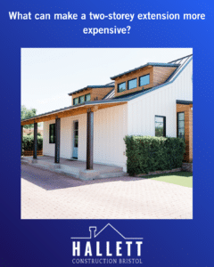 What can make a two-storey extension more expensive?