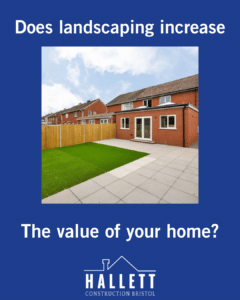 Landscaping in Bristol: Does Landscaping Your Garden Increase Your Home Value?