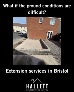 What if the ground conditions are difficult for building an extension in Bristol