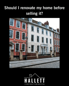 Should I renovate my home in Bristol before selling it