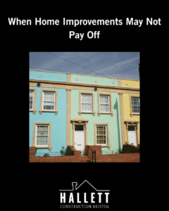 When Home Improvements May Not Pay Off - Bristol